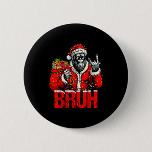 Bruh Bigfoot Christmas Funny Sasquatch Xmas For Me Button