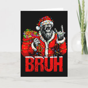 Bruh Bigfoot Christmas Funny Sasquatch Xmas For Me Card
