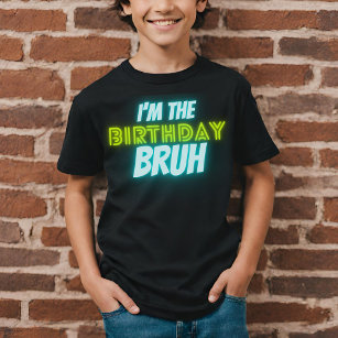 Bruh Birthday Boy Funny Neon Glow Blue Green T-Shirt