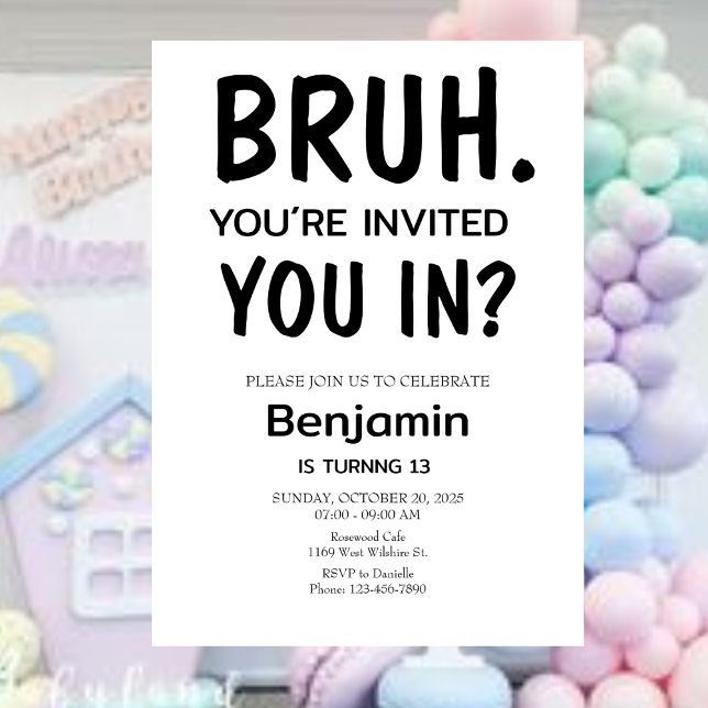 Bruh Birthday Invitation, Bruh its my birthday Invitation (Creator Uploaded)