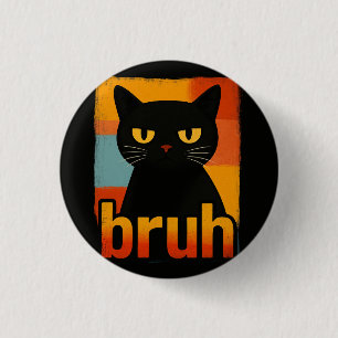 Bruh Black Cat Funny Retro Vintage Meme  Button
