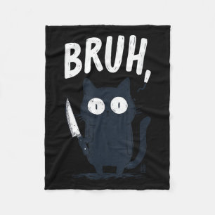 Bruh Black Cat With Holding Knife Funny Meme Humor Fleece Blanket
