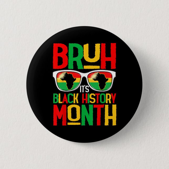 Bruh Black History Month Kid Boy Men African Ameri Button (Front)