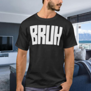 BRUH Bold Statement T-Shirt