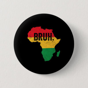Bruh Boys Kids African American Funny Black Histor Button