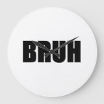 BRUH! Brother Street Slang Words Trendy Hipster Large Clock
