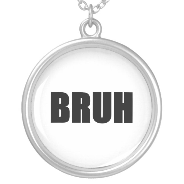 BRUH! Brother Street Slang Words Trendy Hipster Silver Plated Necklace (Front)