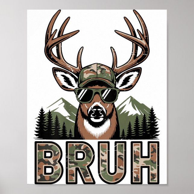 Bruh Camo Deer Hunting Camouflage Elk Buck Funny Y Poster (Front)