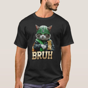 Bruh Cat Meme Big Dollar Kitty T-Shirt