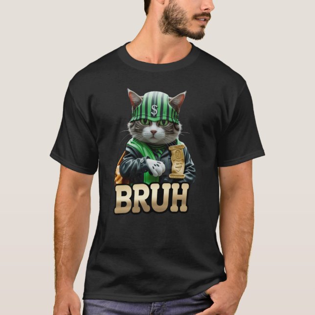 Bruh Cat Meme Big Dollar Kitty T-Shirt (Front)