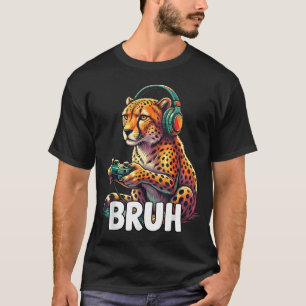 Bruh Cheetahs Funny Video Games T-Shirt