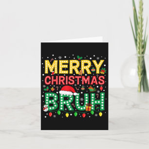 Bruh Christmas Bruh Merry Christmas Teens Boys Men Card