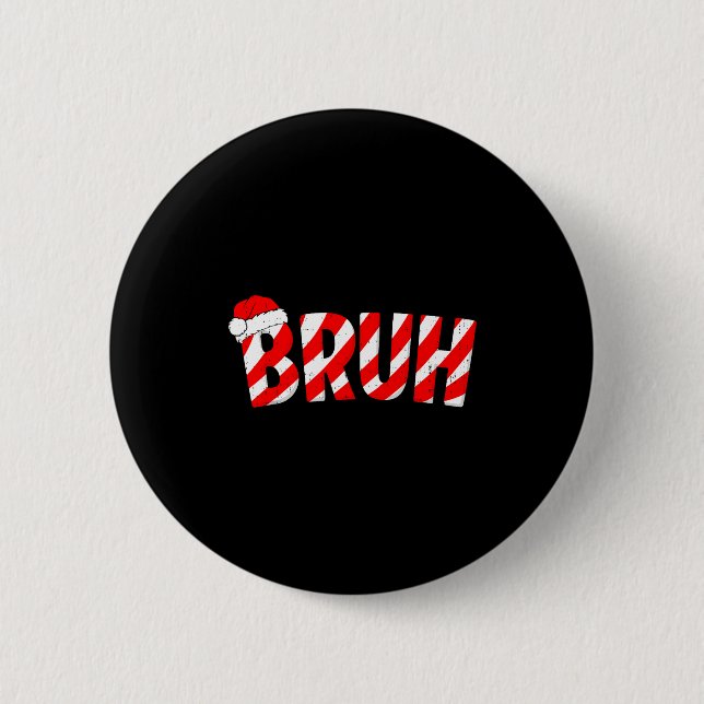 Bruh Christmas Candy Cane Santa Hat Xmas Slang Mem Button (Front)