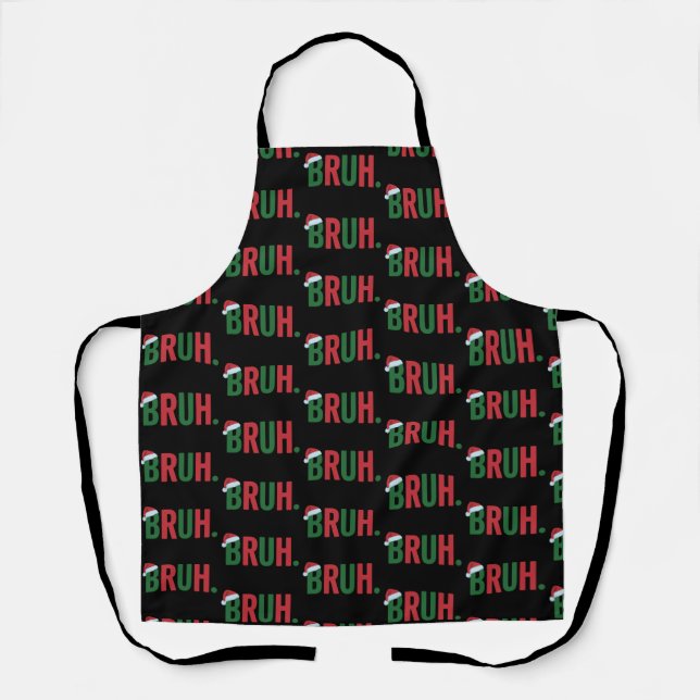 Bruh Christmas Cool Meme Trendy Sarcastic Xmas Apron (Front)