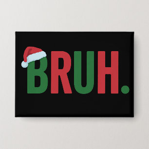 Bruh Christmas Cool Meme Trendy Sarcastic Xmas Button