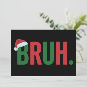 Bruh Christmas Cool Meme Trendy Sarcastic Xmas Holiday Card