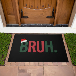 Bruh Christmas Gifts For Him Her Mom Dad Bro Sis  Doormat