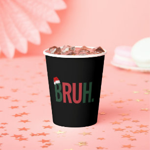 Bruh Christmas Gifts For Him Her Mom Dad Bro Sis Paper Cups