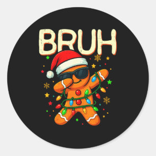 Bruh Christmas Gingerbread Man Funny Teens Boys Ki Classic Round Sticker