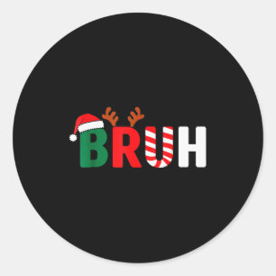 Bruh Christmas Kids Xmas Teens Boys Funny Christma Classic Round Sticker