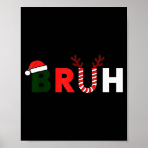 Bruh Christmas Kids Xmas Teens Boys Funny Party Wi Poster