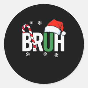 Bruh Christmas Santa Happy Christmas Family Xmas C Classic Round Sticker