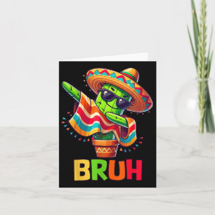 Bruh Cinco De Mayo Mexican Party Dabbing Cactus Bo Card