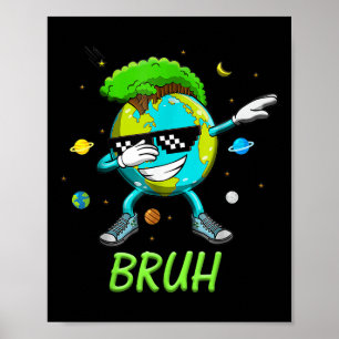 Bruh Dab Earth Day 2025 Save The Planet Earth Day Poster
