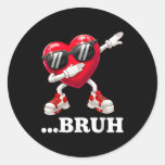 Bruh Dabbing Heart Funny Kids Boys Mens Valentine  Classic Round Sticker