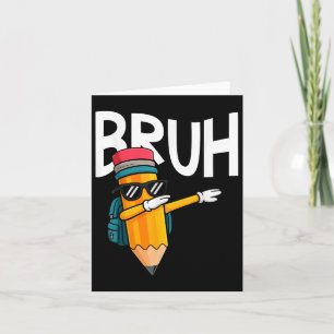 Bruh Dabbing Pencil Back To School Boys First Day Card