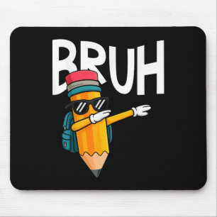 Bruh Dabbing Pencil Back To School Boys First Day Mouse Pad
