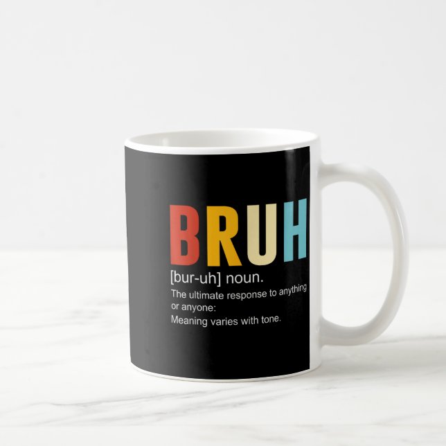 Bruh Definition Bruh Noun, Funny Sarcastic Quotes  Coffee Mug (Right)