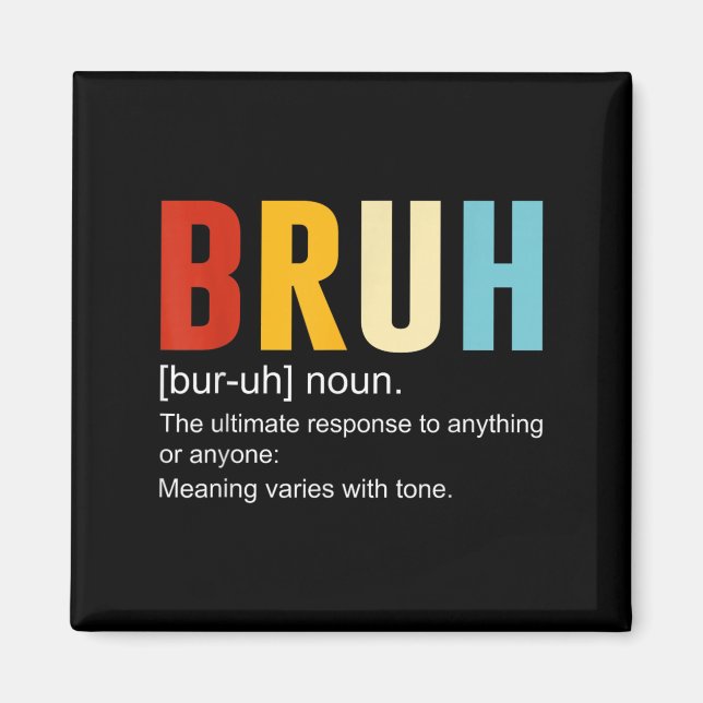 Bruh Definition Bruh Noun, Funny Sarcastic Quotes  Magnet (Front)