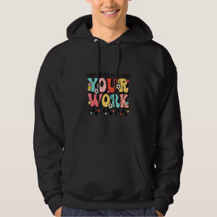 Bruh Did You Even Show Your Work Teaching School T Hoodie