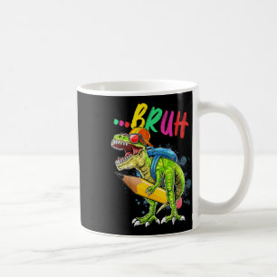 Bruh Dinosaur T-rex Back To School Happy First Day Coffee Mug
