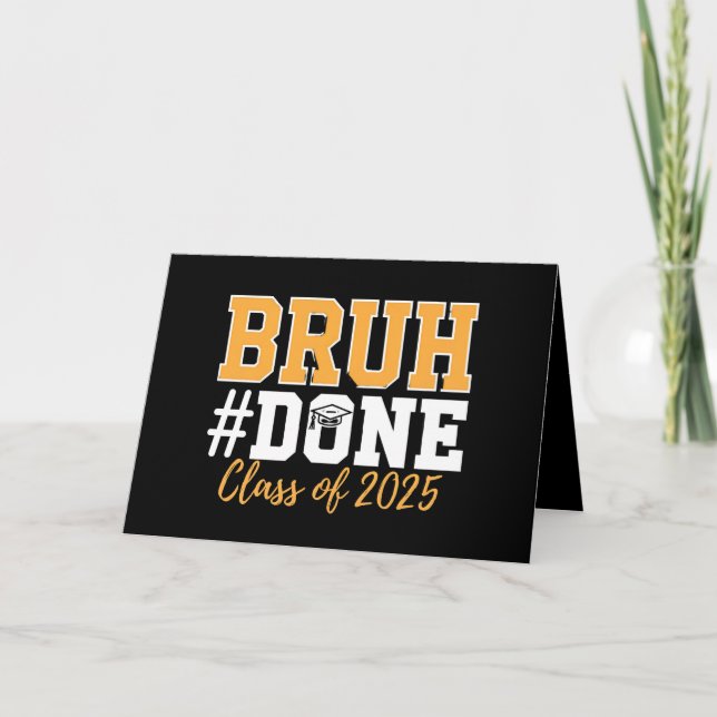 Bruh Done Class Of 2025 Graduation Graduate Thank You Card (Front)