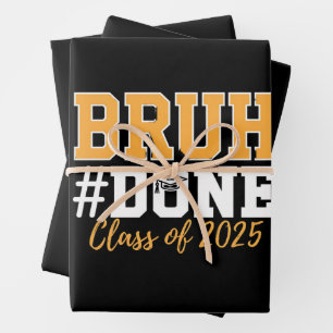 Bruh Done Class Of 2025 Graduation Graduate Wrapping Paper Sheets