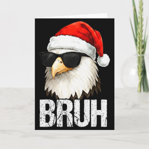 Bruh Eagle Christmas Funny Xmas For Mens Boys Card