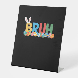 Bruh Easter Bunny Cute Meme For Kids _10 Pedestal Sign