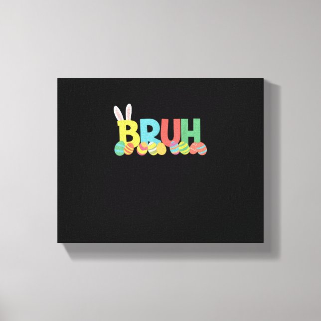 Bruh Easter Bunny Cute Meme For Kids _11 Canvas Print (Front)