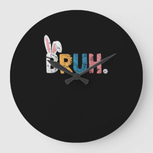 Bruh Easter Bunny Cute Meme For Kids _2 Large Clock