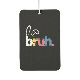 Bruh Easter Bunny Cute Meme For Kids _4 Air Freshener