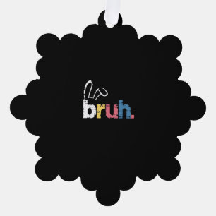 Bruh Easter Bunny Cute Meme For Kids _4 Ornament Card