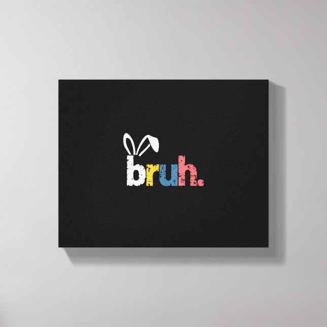 Bruh Easter Bunny Cute Meme For Kids _5 Canvas Print (Front)