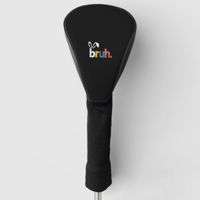 Bruh Easter Bunny Cute Meme For Kids _5 Golf Head Cover (Front)