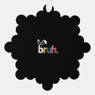 Bruh Easter Bunny Cute Meme For Kids _5 Ornament Card