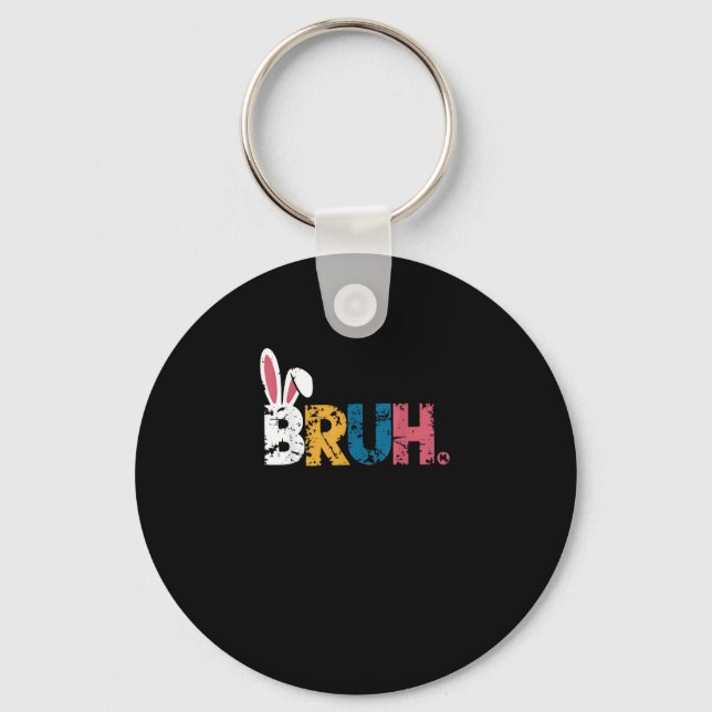 Bruh Easter Bunny Cute Meme For Kids _6 Keychain (Front)