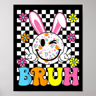 Bruh Easter Day Funny Bunny Eggs Groovy Smile Face Poster