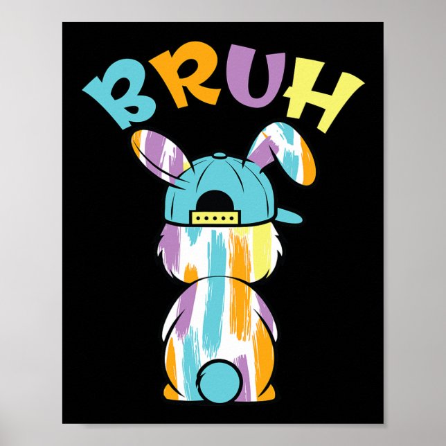 Bruh Easter Day Funny Colorful Rabbit Bunny Easter Poster (Front)