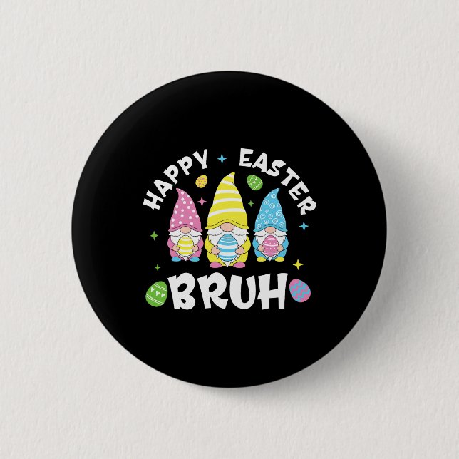 Bruh Easter Day Funny Rabbit Bunny Happy Easter Gn Button (Front)